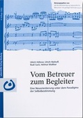 Cover: Vom Betreuer zum Begleiter - Bundesvereinigung Lebenshilfe