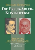 Cover: Die Freud-Adler-Kontroverse - Psychosozial-Verlag