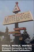Cover: Hotels, Motels, Hostels - preiswert &uuml;bernachten in den USA - Schettler, R