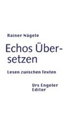 Cover: Echos: &Uuml;ber-setzen - Urs Engeler