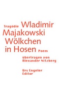 Cover: Trag&ouml;die Wladimir Majakowski. W&ouml;lkchen in Hosen. Poem - Urs Engeler