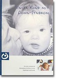 Cover: Unser Kind mit Down-Syndrom - Bundesvereinigung Lebenshilfe