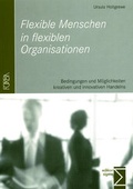 Cover: Flexible Menschen in flexiblen Organisationen - edition sigma