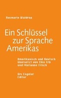 Cover: Ein Schl&uuml;ssel zur Sprache Amerikas /A Key into the Language of America - Urs Engeler