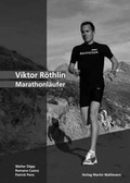Cover: Viktor R&ouml;thlin - Marathonl&auml;ufer - Wallimann, Martin