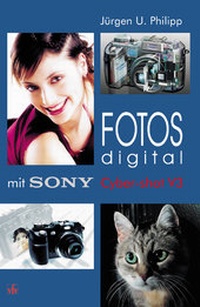 Abbildung von: Fotos digital - mit Sony Cyber-shot V3 - vfv Verlag e.K.