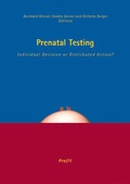 Cover: Prenatal Testing: Individual Decision or Distributed Action? - Profil Verlag