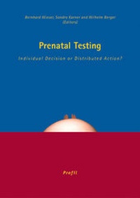 Enlarge image Cover: Prenatal Testing: Individual Decision or Distributed Action? - Profil Verlag