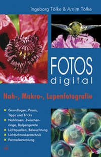 Abbildung von: Fotos digital - Nah-, Makro-, Lupenfotografie - vfv Verlag e.K.