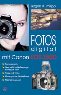 Abbildung von: Fotos digital - mit Canon EOS 350D - vfv Verlag e.K.
