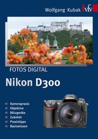 Abbildung von: Fotos digital - Nikon D300 - vfv Verlag e.K.