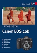 Cover: Fotos digital - Canon EOS 40D - vfv Verlag e.K.