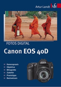 Abbildung von: Fotos digital - Canon EOS 40D - vfv Verlag e.K.