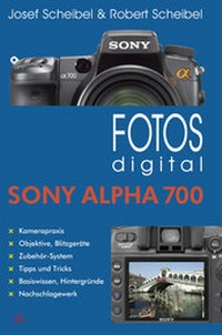 Abbildung von: Fotos digital - Sony Alpha 700 - vfv Verlag e.K.