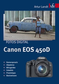 Abbildung von: Fotos digital - Canon EOS 450D - vfv Verlag e.K.