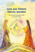 Cover: Lass aus Tr&auml;nen Sterne werden - Editions &agrave; la carte Z&uuml;rich