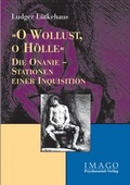 Cover: &raquo;O Wollust, o H&ouml;lle&laquo; - Psychosozial-Verlag