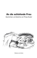 Cover: An die schlafende Frau - Editions &agrave; la carte Z&uuml;rich