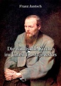 Cover: Die r&ouml;mische Kirche im Urteil Dostojewskis - Alt-M&ouml;dling