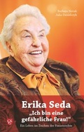 Cover: Erika Seda  "Ich bin eine gef&auml;hrliche Frau!" - Carl Gerold's Sohn Verlagsbuchhandlung KG