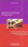 Cover: Coming to terms with the Second World War in Contemporary Literature and the Visual Arts /Die Verarbeitung des Zweiten Weltkriegs in der zeitgen&ouml;ssischen Kunst und Literatur - Edition Metzel