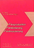 Cover: Filmproduktion - Filmf&ouml;rderung - Filmfinanzierung - edition sigma