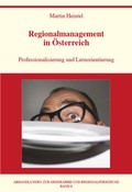 Cover: Regionalmanagement in &Ouml;sterreich - Universit&auml;t Wien Institut f&uuml;r Geographie und Regionalforschung