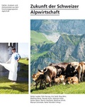 Cover: Zukunft der Schweizer Alpwirtschaft - Eidgen&ouml;ssische Forschungsanstalt f&uuml;r Wald, Schnee und Landschaft
