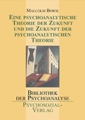 Cover: Eine psychoanalytische Theorie der Zukunft und die Zukunft der psychoanalytischen Theorie - Psychosozial-Verlag