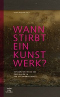 Cover: Wann stirbt ein Kunstwerk? - Edition Metzel