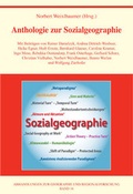 Cover: Anthologie zur Sozialgeographie - Universit&auml;t Wien Institut f&uuml;r Geographie und Regionalforschung