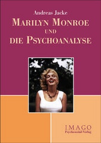 Abbildung von: Marilyn Monroe und die Psychoanalyse - Psychosozial-Verlag