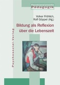 Cover: Bildung als Reflexion &uuml;ber die Lebenszeit - Psychosozial-Verlag