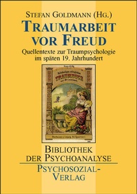 Enlarge image Cover: Traumarbeit vor Freud - Psychosozial-Verlag