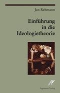 Cover: Einf&uuml;hrung in die Ideologietheorie - Argument Verlag mit Ariadne