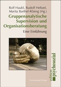 Cover: Gruppenanalytische Supervision und Organisationsberatung - Psychosozial-Verlag