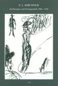 Cover: E.L.Kirchner - Zeichnungen und Druckgraphik 1905 - 1936 - Henze & Ketterer