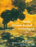Cover: Nolde, Schmidt-Rottluff und ihre Freunde Die Sammlung Martha und Paul Rauert, Hamburg 1905 - 1958 - Henze & Ketterer