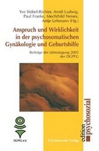 Abbildung von: Anspruch und Wirklichkeit in der psychosomatischen Gynäkologie und Geburtshilfe - Psychosozial-Verlag