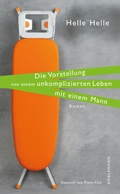 Cover: Die Vorstellung von einem unkomplizierten Leben mit einem Mann - D&ouml;rlemann
