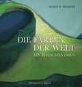 Cover: Die Farben der Welt - Frederking & Thaler