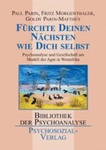 Cover: F&uuml;rchte deinen N&auml;chsten wie dich selbst - Psychosozial-Verlag