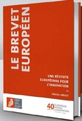 Cover: Le brevet europeen une reussite europenne pour l'innovation - Europ&auml;isches Patentamt