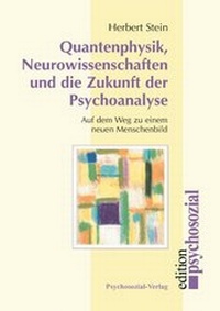 Abbildung von: Quantenphysik, Neurowissenschaften und die Zukunft der Psychoanalyse - Psychosozial-Verlag