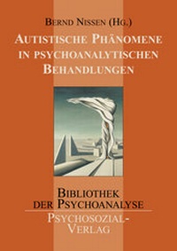 Bild: Autistische Phänomene in psychoanalytischen Behandlungen - Psychosozial-Verlag