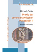 Cover: Praxis der psychoanalytischen P&auml;dagogik II - Psychosozial-Verlag