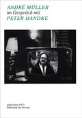Cover: Andr&eacute; M&uuml;ller im Gespr&auml;ch mit Peter Handke - Bibliothek der Provinz