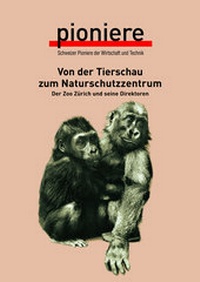 Abbildung von: Von der Tierschau zum Naturschutzzentrum - Verein f. wirtsch.-histor. Studien