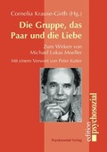 Cover: Die Gruppe, das Paar und die Liebe - Psychosozial-Verlag