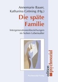 Cover: Die sp&auml;te Familie - Psychosozial-Verlag